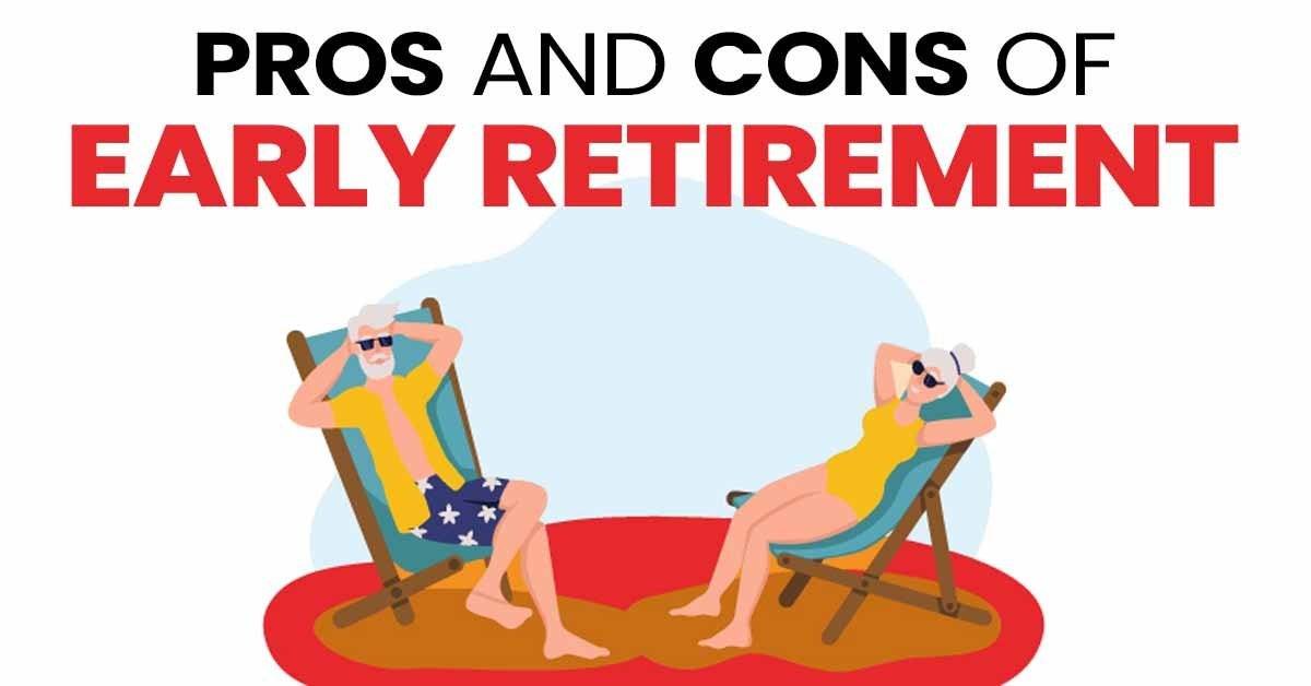 Pros and Cons of Early Retirement